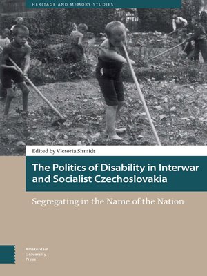 cover image of The Politics of Disability in Interwar and Socialist Czechoslovakia